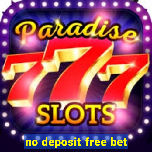 no deposit free bet