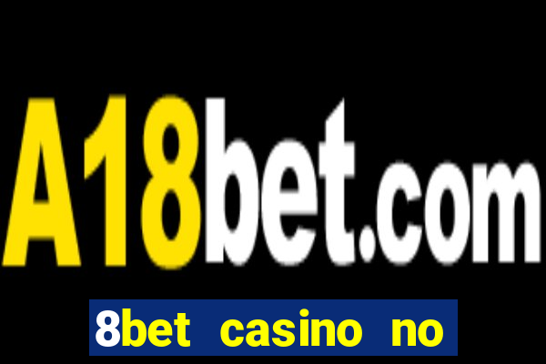 8bet casino no deposit bonus