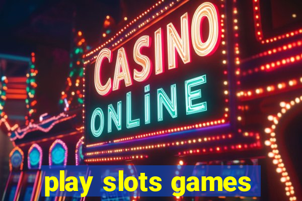 play slots games