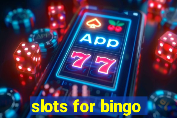 slots for bingo