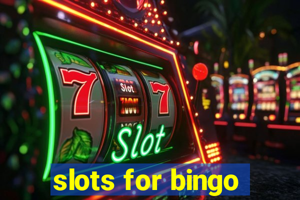 slots for bingo