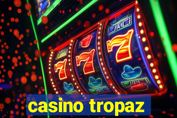 casino tropaz