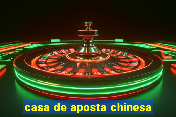 casa de aposta chinesa