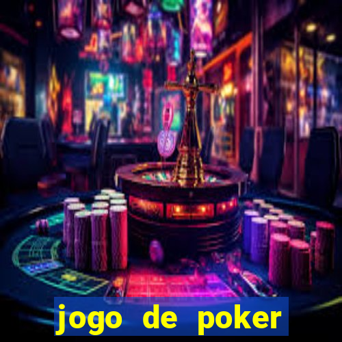 jogo de poker valendo dinheiro real