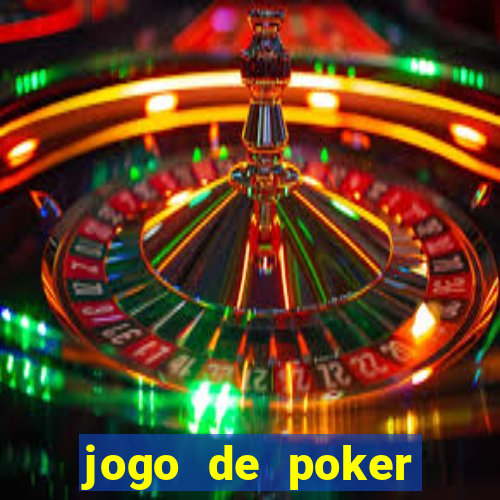 jogo de poker valendo dinheiro real