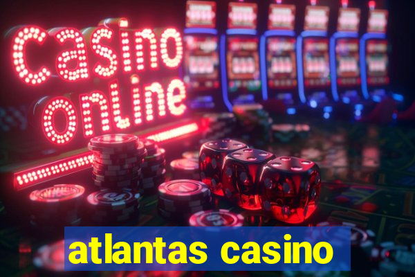 atlantas casino