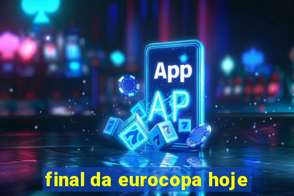 final da eurocopa hoje