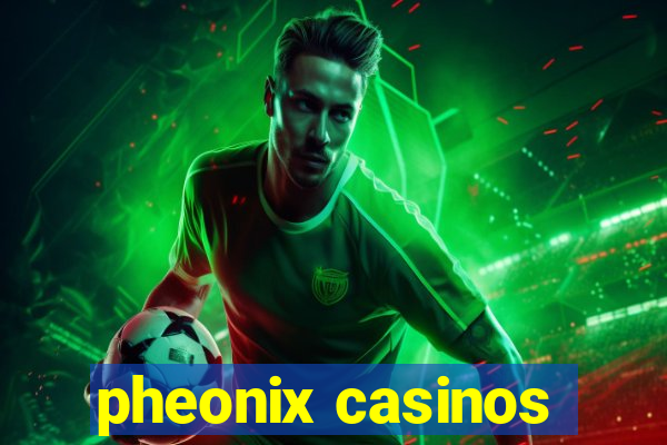 pheonix casinos