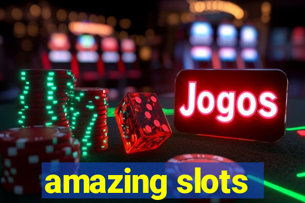 amazing slots