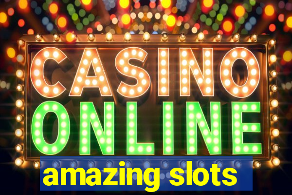 amazing slots