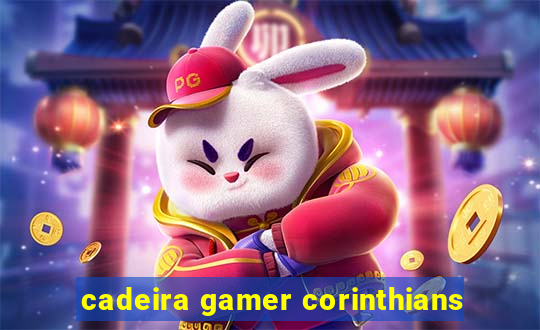 cadeira gamer corinthians