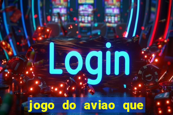 jogo do aviao que ganha dinheiro bet365