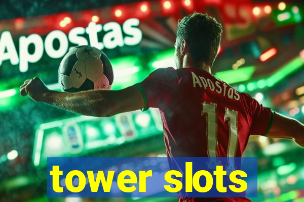 tower slots