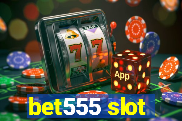 bet555 slot