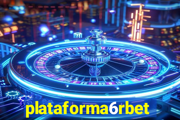 plataforma6rbet