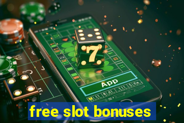 free slot bonuses