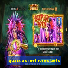 quais as melhores bets