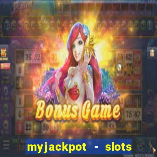 myjackpot - slots & casino