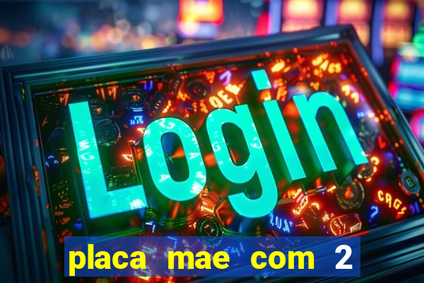 placa mae com 2 slots m2