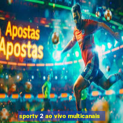 sportv 2 ao vivo multicanais