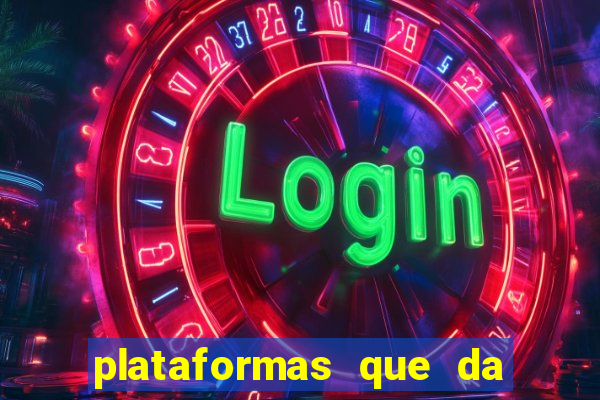 plataformas que da bonus no cadastro e saca no free