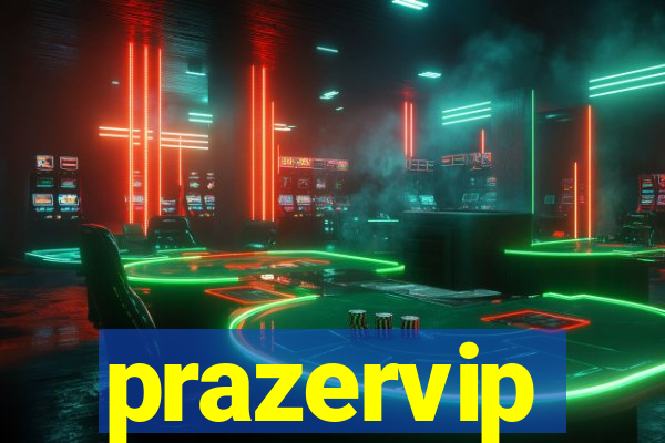 prazervip