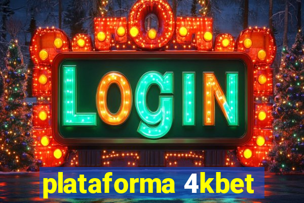 plataforma 4kbet