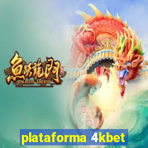 plataforma 4kbet