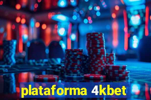 plataforma 4kbet