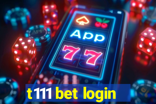 t111 bet login