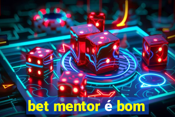 bet mentor é bom