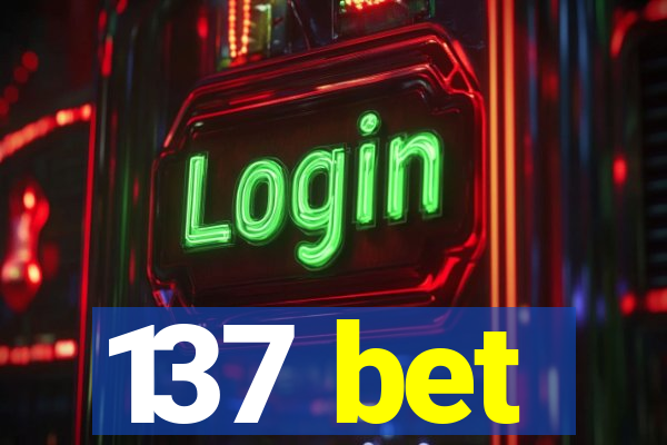 137 bet