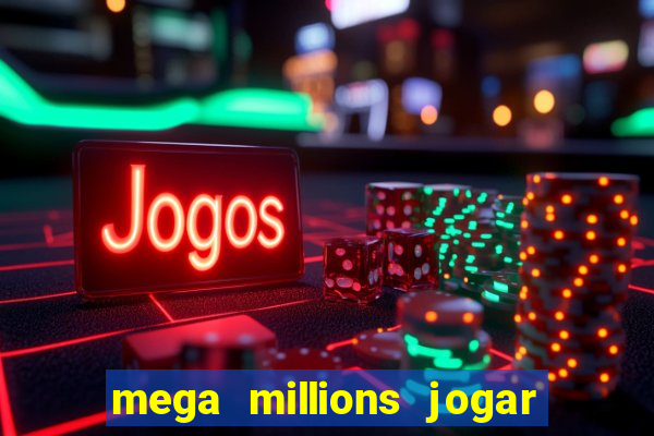 mega millions jogar do brasil