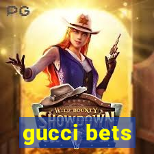 gucci bets