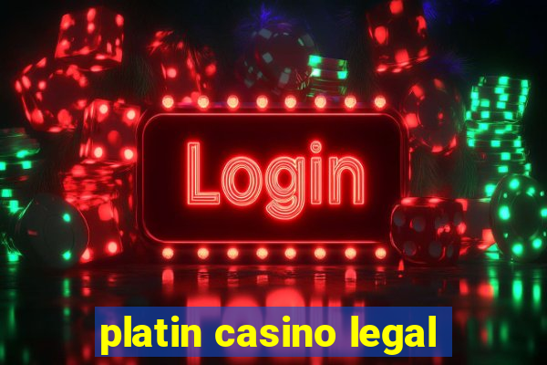 platin casino legal