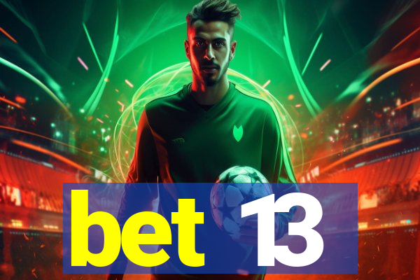 bet 13