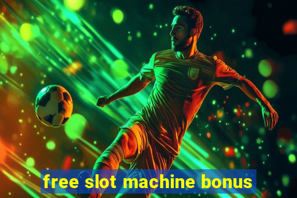 free slot machine bonus