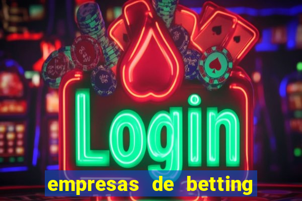 empresas de betting no brasil