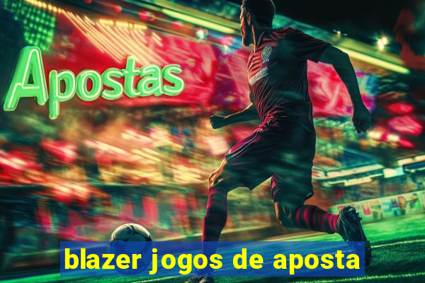 blazer jogos de aposta