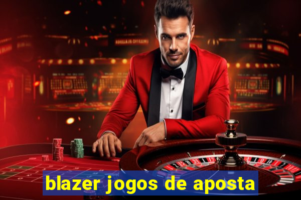 blazer jogos de aposta