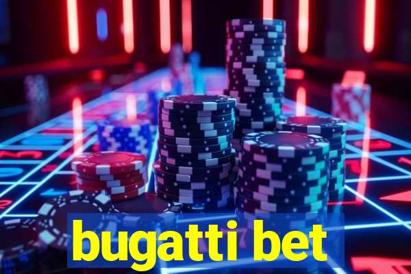 bugatti bet