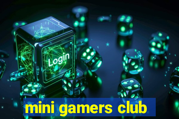 mini gamers club