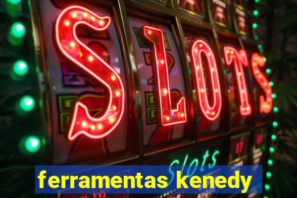 ferramentas kenedy