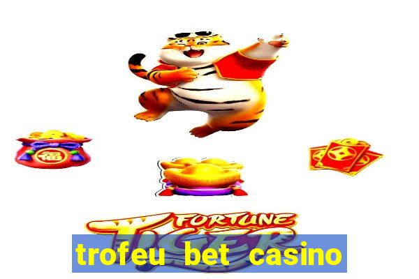 trofeu bet casino category all