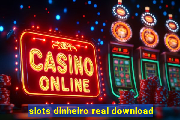 slots dinheiro real download