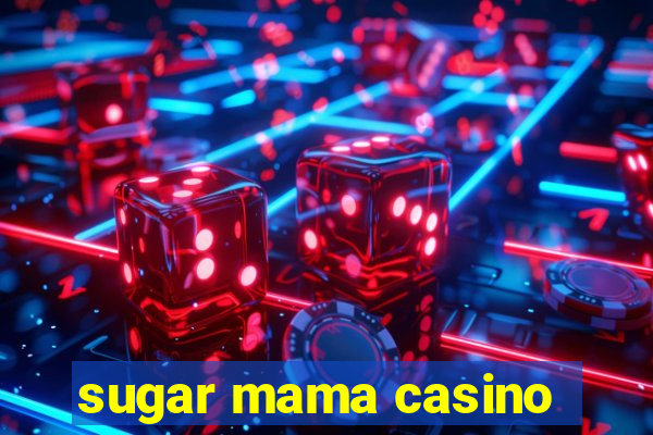 sugar mama casino