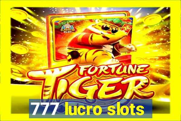 777 lucro slots