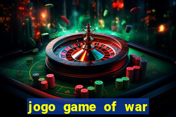 jogo game of war fire age