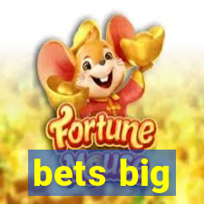 bets big