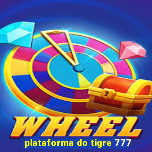 plataforma do tigre 777